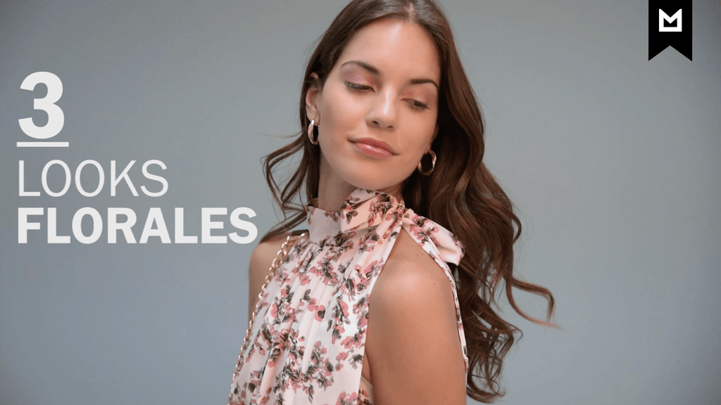 3 LOOKS FLORALES